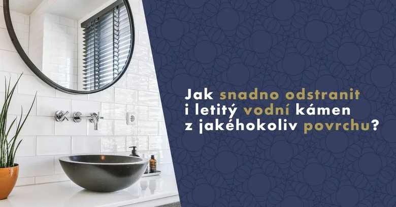 Jak snadno odstranit vodní kámen z povrchu?